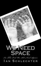 We Need Space