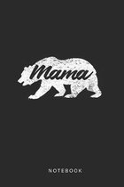 Mama Notebook: Mama Bear Funny Awesome Bear Lovers Journal For Mothers Gift Notebook