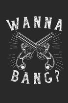 Wanna Bang?: Blank Lined Journal - great for Notes, To Do List, Tracking (6 x 9 120 pages)