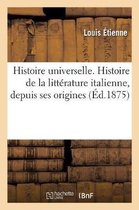 Histoire Universelle. Tome 23. Histoire de la Litt�rature Italienne