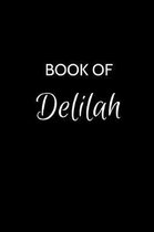 Book of Delilah: A Gratitude Journal Notebook for Women or Girls with the name Delilah - Beautiful Elegant Bold & Personalized - An App