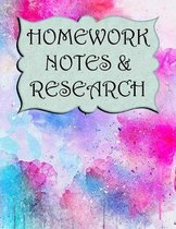 Homework, Notes & Research