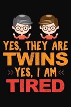 Yes They Are Twins Yes I Am Tired: Twins Notebook 6x9 Blank Lined Journal Gift