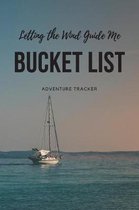 Letting the Wind Guide Me Bucket List Adventure Tracker: Keep Track of Your Top 20 Must Do Items