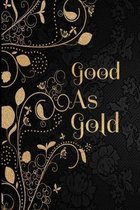 Good As Gold Notebook: A Journal With A Sense Of Style, Lined Wide Ruled Notebook For School Homework Writing Assignment And Students
