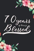 Blessed 70th Birthday Journal: Lined Journal / Notebook - Cute 70 yr Old Gift for Her - Fun And Practical Alternative to a Card - 70th Birthday Gifts