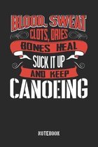 Blood clots sweat dries bones heal. Suck it up and keep Canoeing: Dot Grid Notebook / Dot Matrix / Dotted / Memory Journal Book / Journal For Work / S