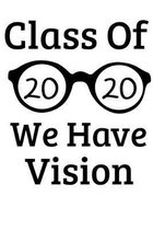 Class Of 2020 We Have Vision: Senior Graduate Journal