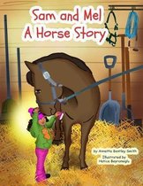Sam and Mel: A Horse Story
