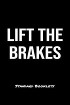 Lift The Brakes Standard Booklets: A softcover fitness tracker to record five exercises for five days worth of workouts.