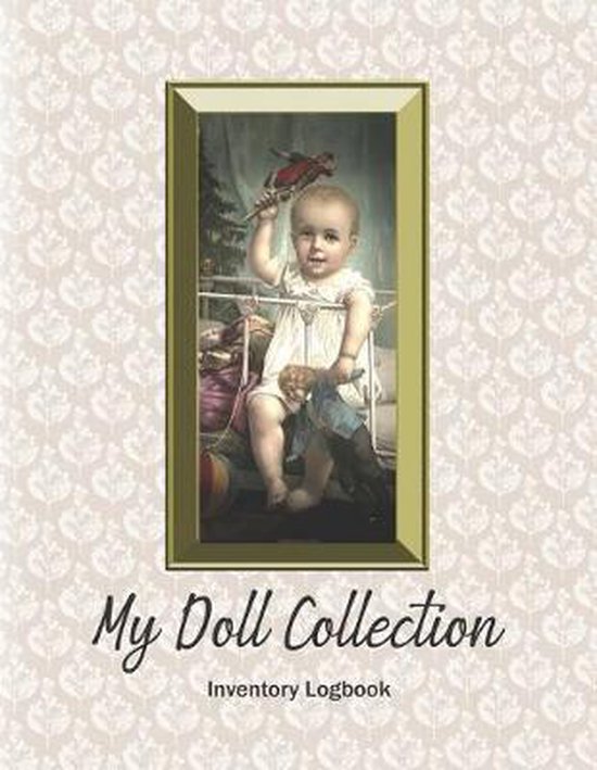 My Doll Collection Inventory Logbook Baby's First Toy 1895, Ragdoll
