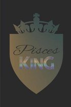 Pisces King: Zodiac Horoscope Blank Notebook Journal Lined Wide Ruled for Men Teens to Write In Gift