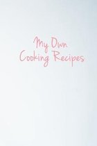 My Own Cooking Recipes - Paperback - 6x9 inches - matte finish - book, diary, journal