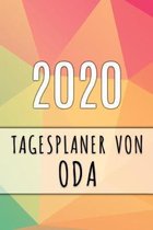 2020 Tagesplaner von Oda: Personalisierter Kalender f�r 2020 mit deinem Vornamen