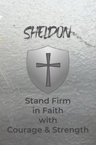 Sheldon Stand Firm in Faith with Courage & Strength: Personalized Notebook for Men with Bibical Quote from 1 Corinthians 16:13