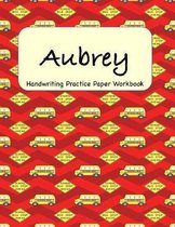 Aubrey - Handwriting Practice Paper Workbook: 8.5 x 11 Notebook with Dotted Lined Sheets - 100 Pages