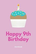 Happy 9th Birthday Notebook: Pink cupcake celebration lined paperback jotter. Plan a ninth birthday!