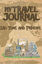My Travel Journal S�o Tom� and Pr�ncipe: 6x9 Travel Notebook or Diary with prompts, Checklists and Bucketlists perfect gift for your Trip to S�o Tom�