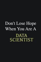 Don't lose hope when you are a Data scientist: Writing careers journals and notebook. A way towards enhancement