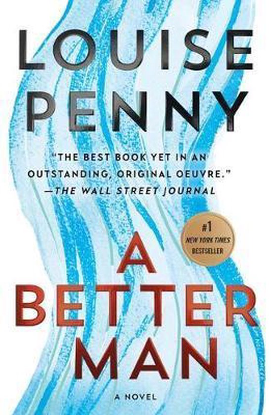 Boek "A Better Man" van Louise Penny. Tekst "The best book yet in an outstanding, original oeuvre". #1 New York Times Bestseller.