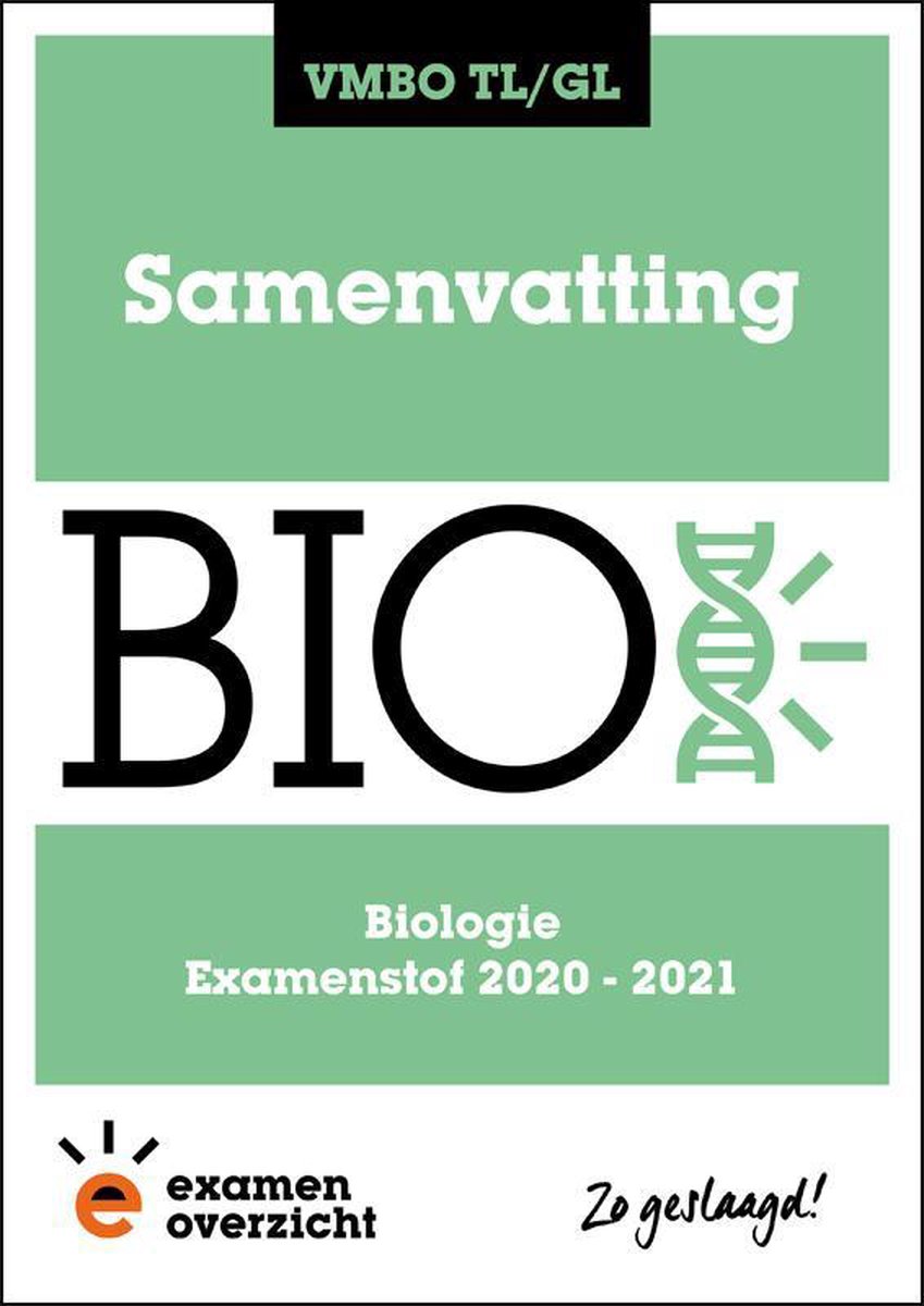 ExamenOverzicht - Samenvatting Biologie VMBO TL/GL - ExamenOverzicht