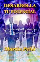 Desarrolla tu potencial: Un curso de abundancia, �xito y prosperidad...
