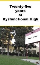 25 Years at Dysfunctional High