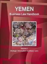 Yemen Business Law Handbook Volume 1 Strategic Information and Basic Laws