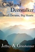Cade and Deerstalker: Small Dreams, Big Hearts