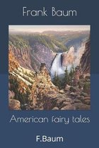 American fairy tales: F.Baum