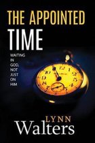 The Appointed Time: Waiting in God, Not Just on Him