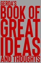 Gerda's Book of Great Ideas and Thoughts: 150 Page Dotted Grid and individually numbered page Notebook with Colour Softcover design. Book format: 6 x