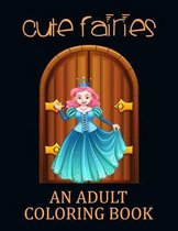 Cute Fairies an adult coloring book