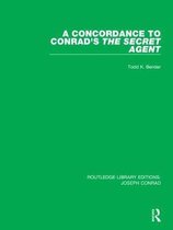 Routledge Library Editions: Joseph Conrad-A Concordance to Conrad's The Secret Agent