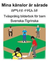 Svenska-Tigrinska Mina känslor är sårade/ስምዒተይ ተጎዲኡ እዩ Tvåspråkig bilderbok för barn
