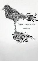 Crow, come home