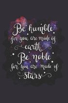 Be Humble for You Are Made of Earth Be Noble for You Are Made of Stars: Doodle Diary Gifts for Girls Galaxy Motif with Writing Prompts