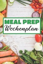 Meal Prep Wochenplan: Essensplaner - Einkausfplan A5, Einkaufsliste, Men�planer - 52 Wochenplan