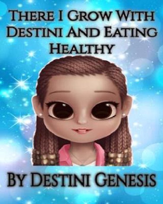 There I Grow With Destini And Eating Healthy - cover