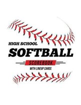 High School Softball Scorebook With Lineup Cards: 50 Scorecards For Baseball and Softball
