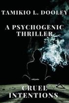 Cruel Intentions: A Psychogenic Thriller