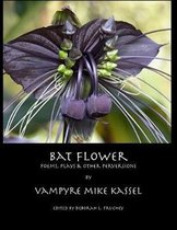 Bat Flower: poems, plays and other perversions