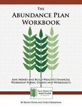 The Abundance Plan Workbook: Save Money and Build Wealth's Financial Workshop Forms, Charts and Worksheets