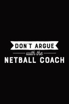 Don't Argue With The Netball Coach: Netball Notebook