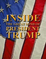Inside the Great Mind of President Trump