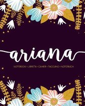 Ariana: Notebook - Libreta - Cahier - Taccuino - Notizbuch: 110 pages paginas seiten pagine: Modern Florals First Name Noteboo