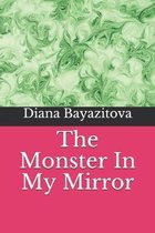 The Monster In My Mirror