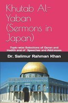 Khutab Al-Yaban (Sermons in Japan): Topic-wise Selections of Quran and Hadith and of Speeches and Addresses