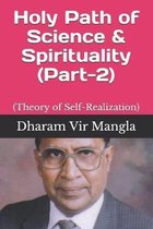 Holy Path of Science & Spirituality (Part-2): (Theory of Self-Realization)