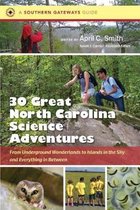 Southern Gateways Guides- Thirty Great North Carolina Science Adventures